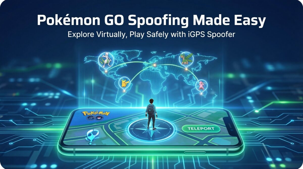 How to Change Location on iPhone to play Pokemon GO Smoothly